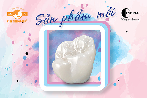 Răng sứ thẩm mỹ Centonia - Phục hình răng tối ưu đã có mặt tại Việt Tiên Lab Group