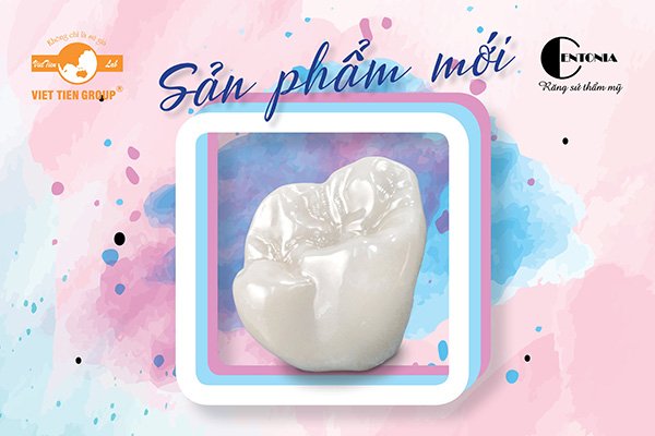 Răng sứ thẩm mỹ Centonia - Phục hình răng tối ưu đã có mặt tại Việt Tiên Lab Group